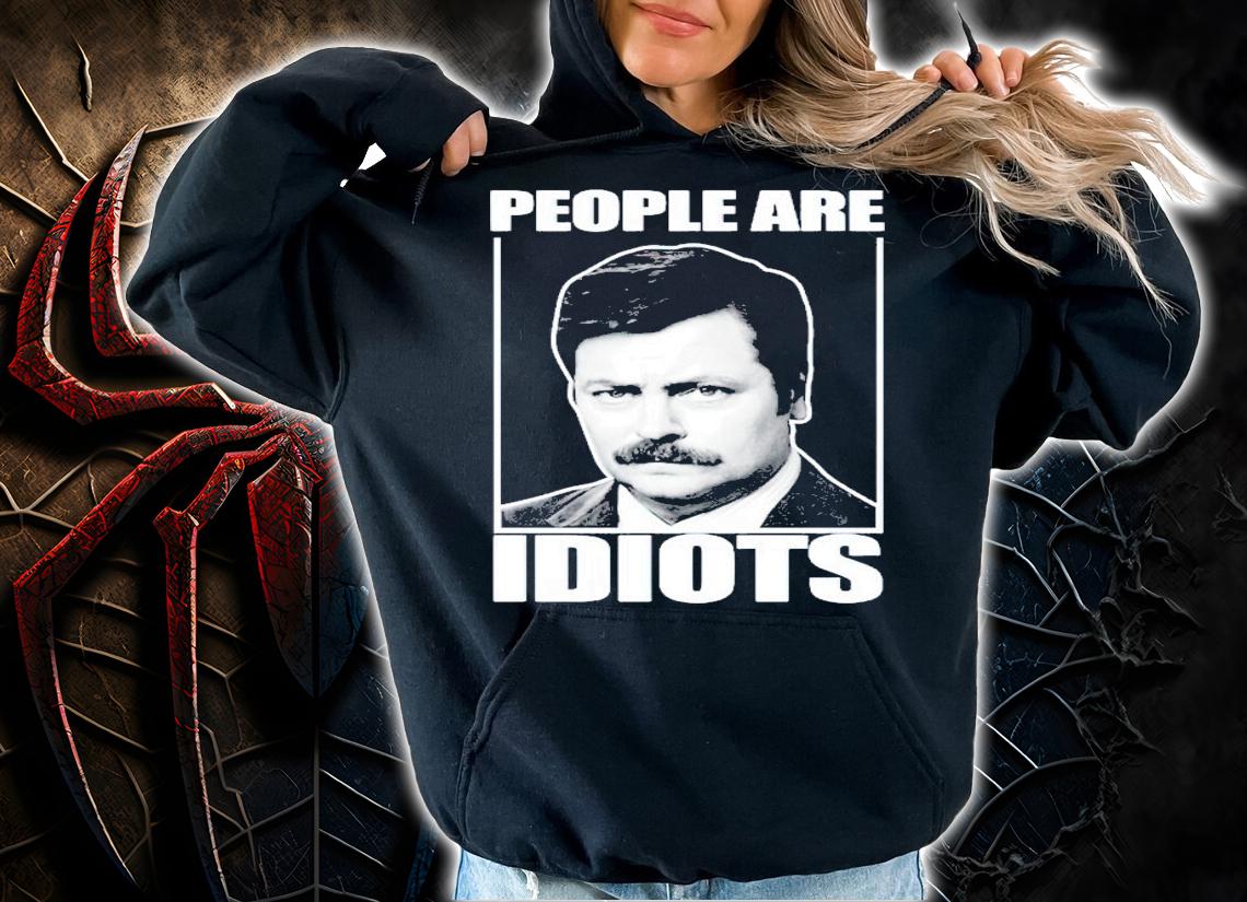 Trending Ron Swanson People Are Idiots shirt