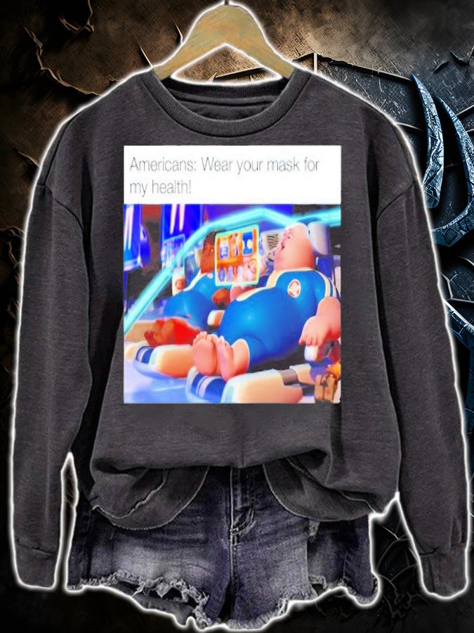 Americans wear your mask for my health Wall-E shirt sweatshirt