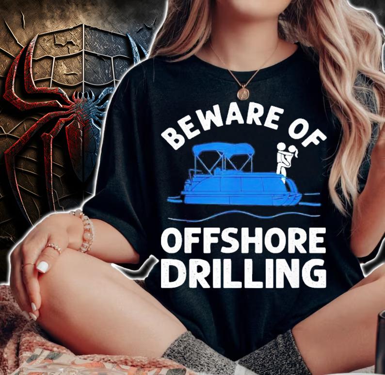Beware of offshore drilling t-shirt woman shirt