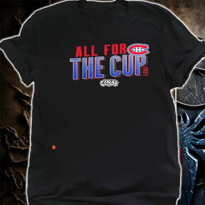 Montreal Canadiens 2021 Stanley Cup Semifinal Champions all for the cup shirt shirt
