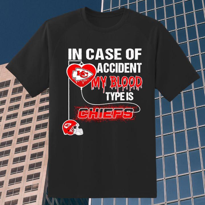 In Case Of Accident My Blood Type Is Kansas City Chiefs Logo Shirt