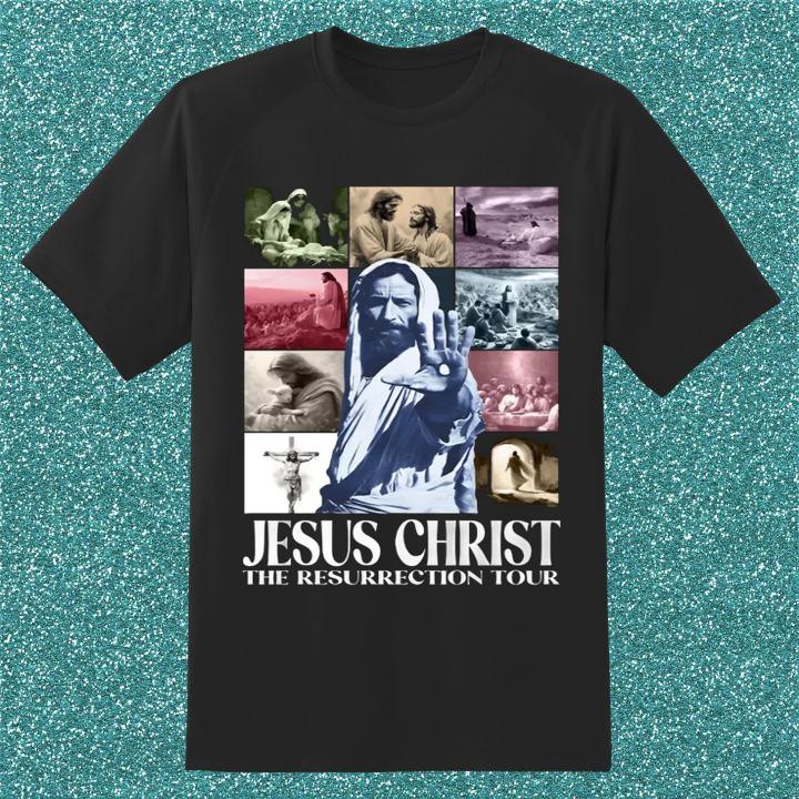 Jesus Christ The Resurrection Tour Christian Version Eras Tour T-Shirt