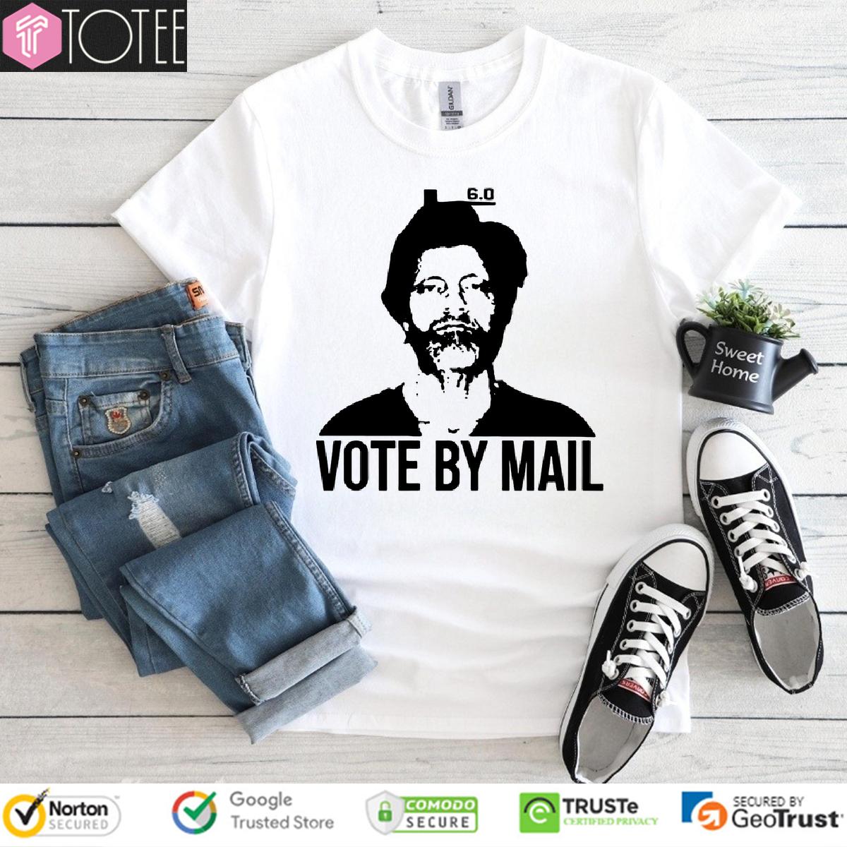 Ted Kaczynski Vote By Mail Shirt