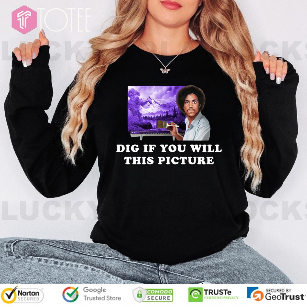 Dig If You Will This Picture Prince Parody Bob Ross long sleeve