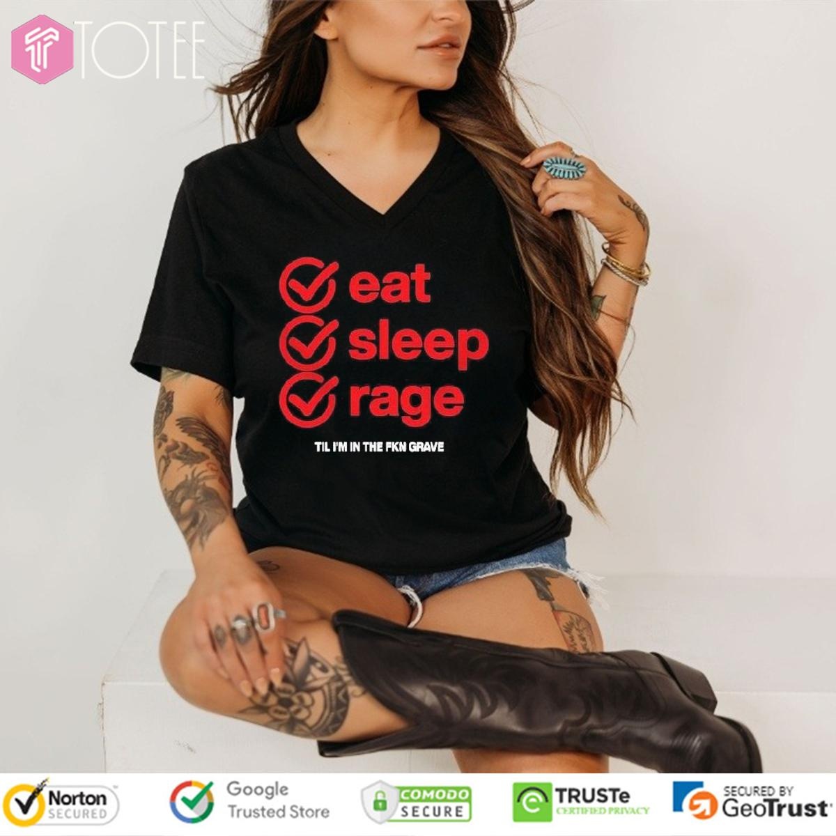 Ray Volpe Eat Sleep Rage Til Im In The Fkn Grave Shirt V-neck