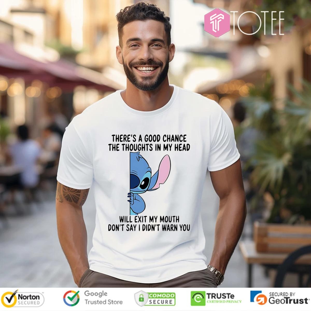 Stitch Theres A Good Chance The Thoughts In My Head Will Exit My Mouth T-shirt