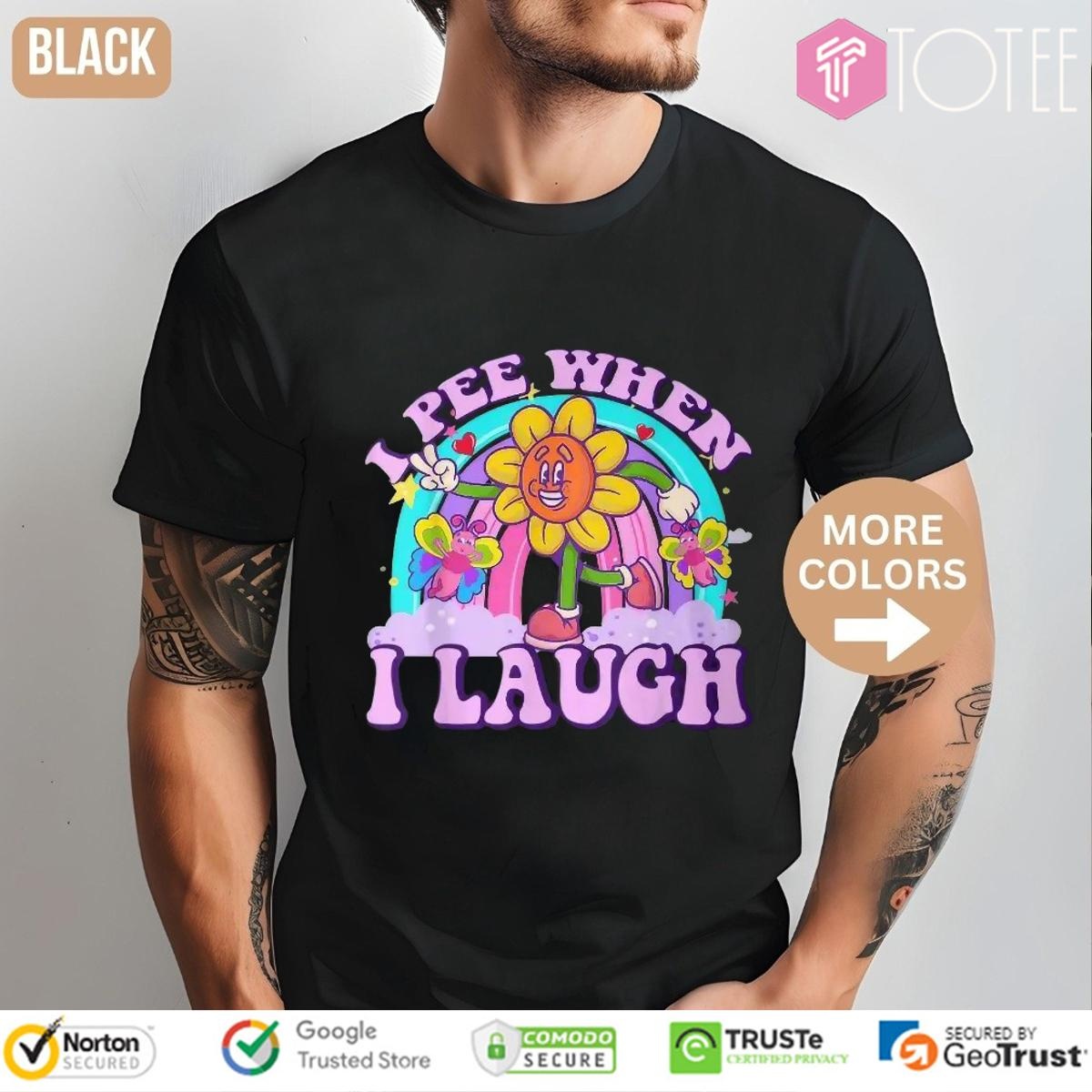 I Pee When I Laugh Sunflower Rainbow T-shirt