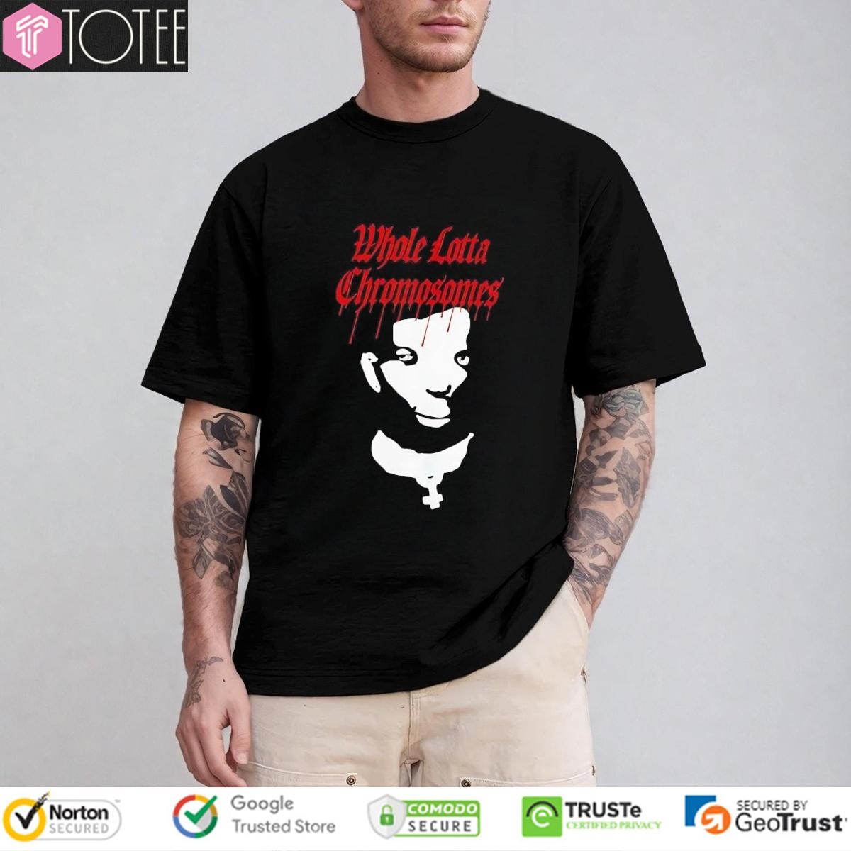 Whole Lotta Chromosomes T-shirt