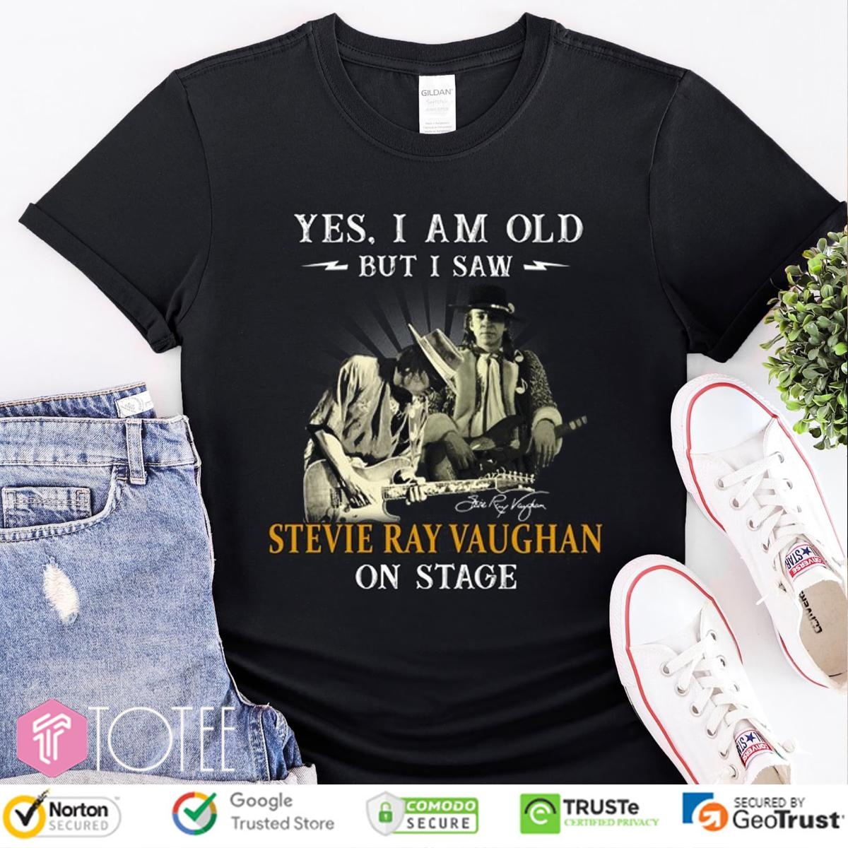 Yes I Am Old But I Saw Stevie Ray Vaughan On Stage Signature T-shirt