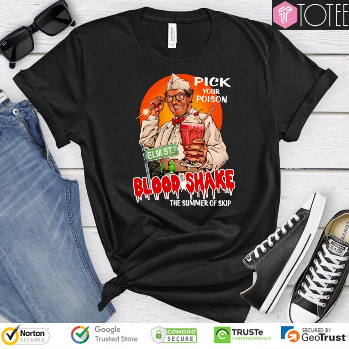 Pick Your Poison Blood Shake The Summer Of Skip T-shirt