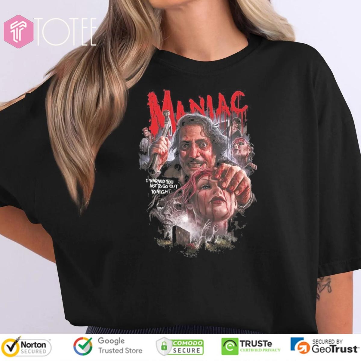 Maniac I Warned You Not To Go Out Tonight Horror Movie Graphic T-shirt
