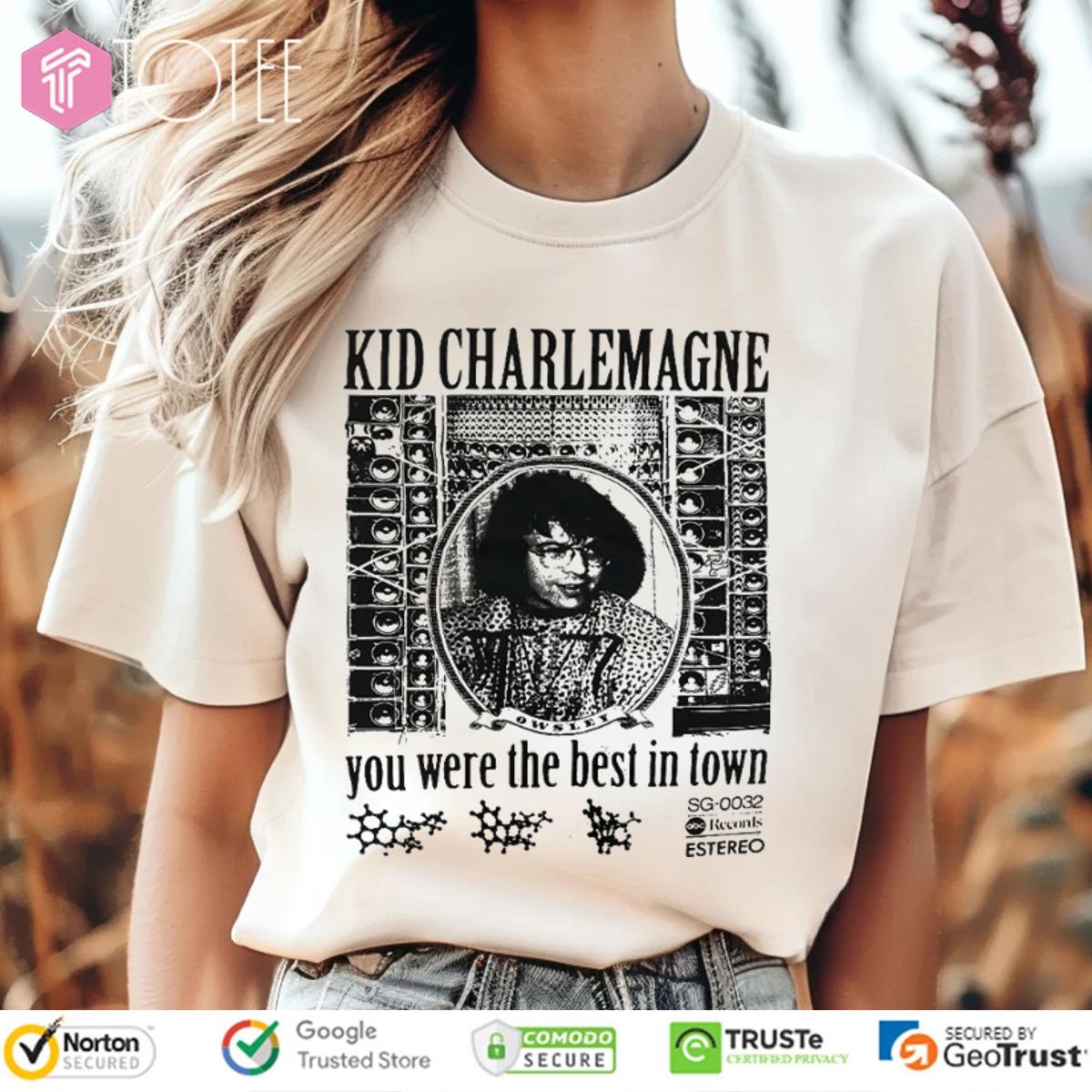 Owsley Stanley Kid Charlemagne You Were The Best In Town T-shirt