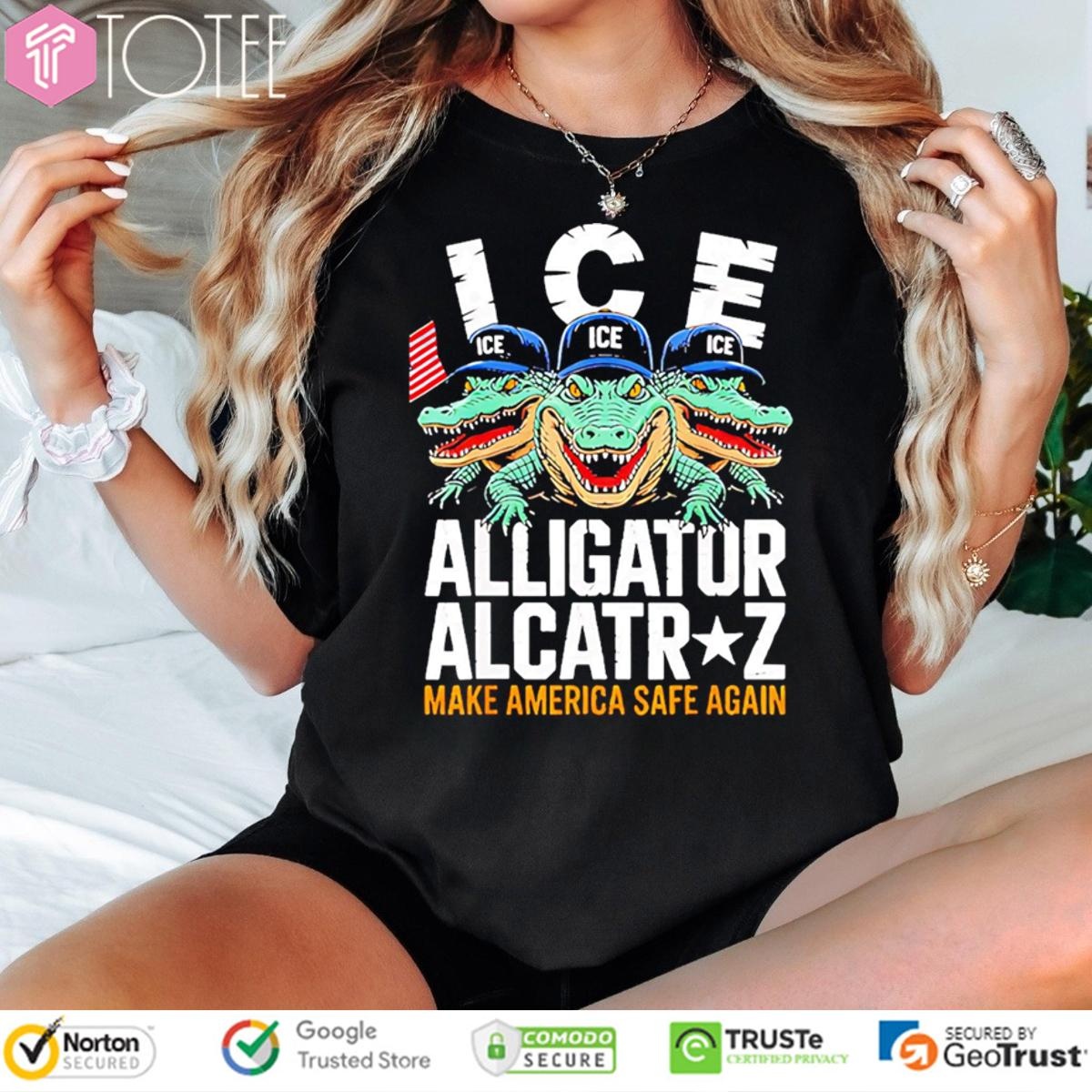 Ice Alligator Alcatraz Make America Safe Again T-shirt