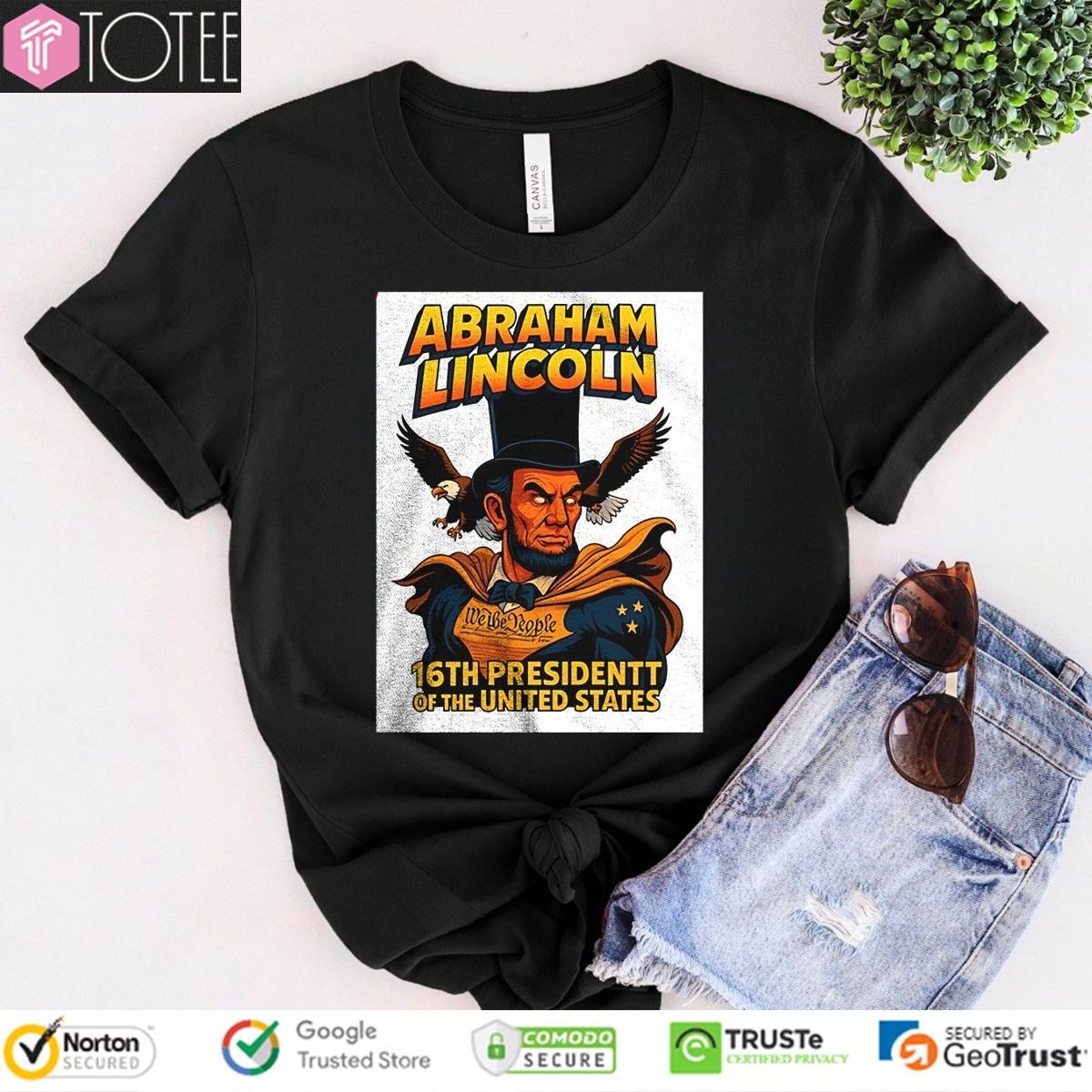 Abraham Lincoln 16Th President Of The United States We The People T-shirt