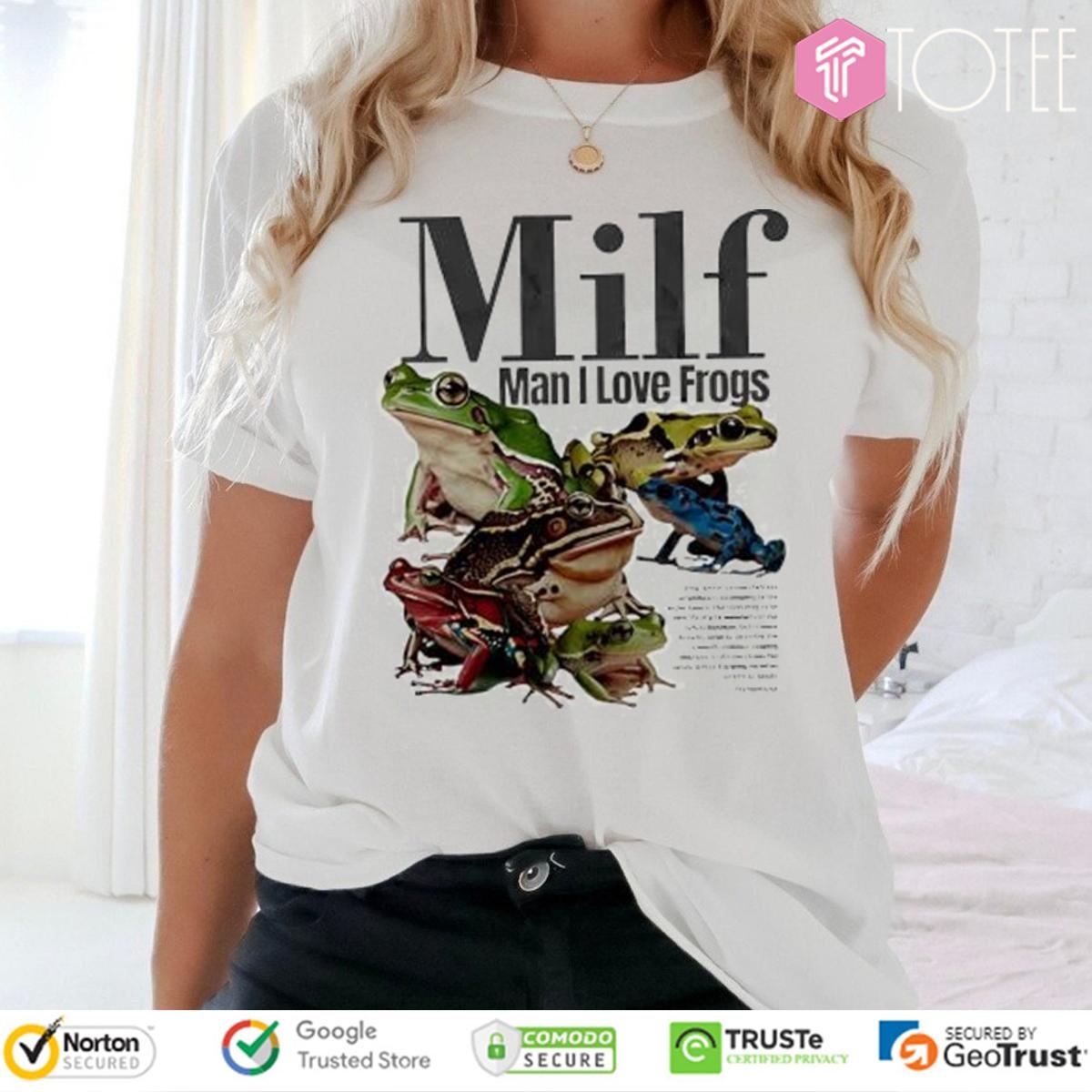 Milf Man I Love Frogs T-shirt